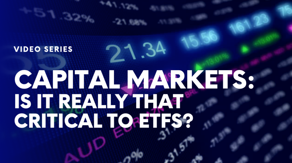 A special Blackwater video series analysing whether the global capital markets is really that critical to ETFs.
With interviews to top asset management firms.
