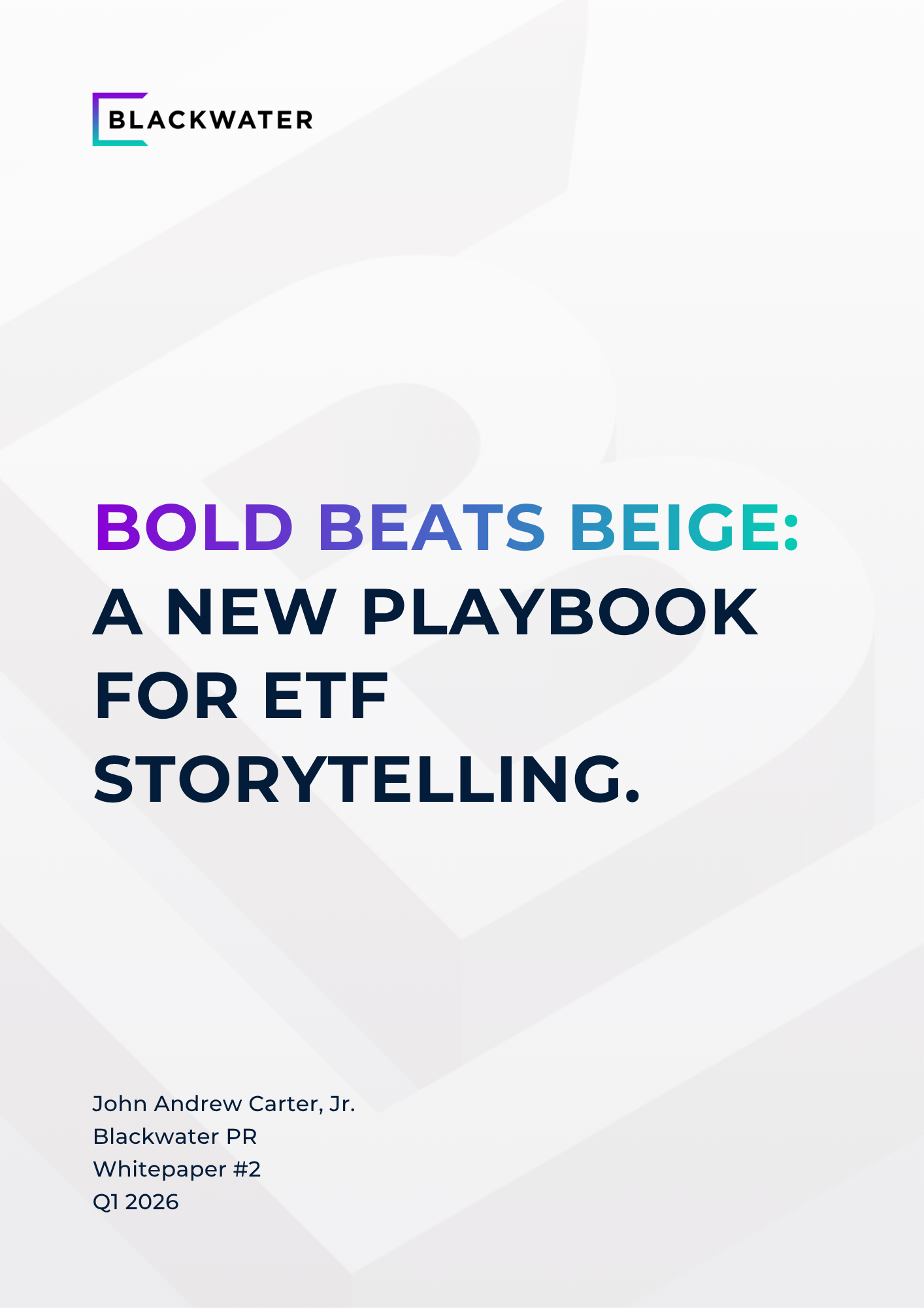 Bold Beats Beige: A New Playbook for ETF Storytelling -Blackwater Whitepaper - Cover image